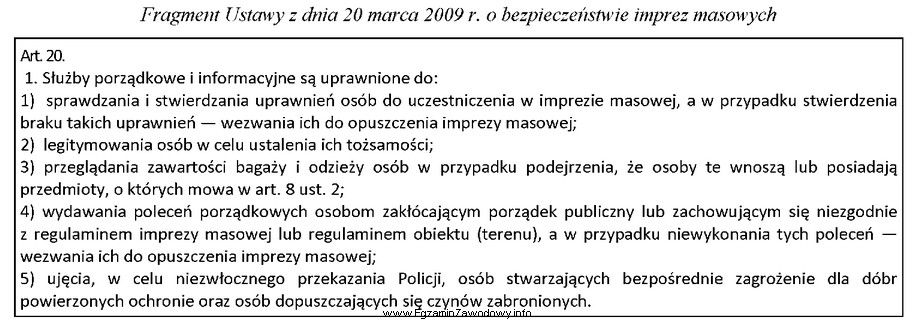 Zgodnie z zamieszczonym fragmentem ustawy służby porządkowe 