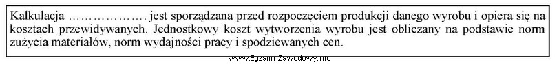 Którego rodzaju kalkulacji kosztów dotyczy opis w ramce?