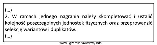 Którego etapu opracowania nagrań dotyczy zamieszczony w ramce fragment 