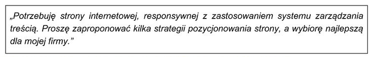 Wypowiedź przytoczona w ramce jest charakterystyczna dla klienta typu