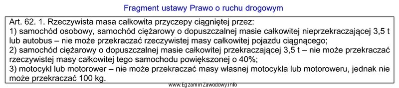 Zgodnie z przedstawionym fragmentem ustawy rzeczywista masa całkowita przyczepy 