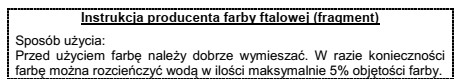 Na podstawie instrukcji producenta farby ftalowej określ, ile wody 