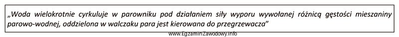 Przedstawiony opis obiegu wody w kotle energetycznym dotyczy kotła