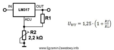 Na ilustracji przedstawiono schemat regulowanego stabilizatora napięcia LM317. Jaka 