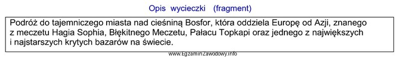 Przedstawiony fragment opisu dotyczy wycieczki do